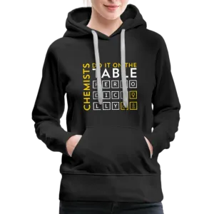 Chemists Do It On The Table Periodically Women’s Premium Hoodie